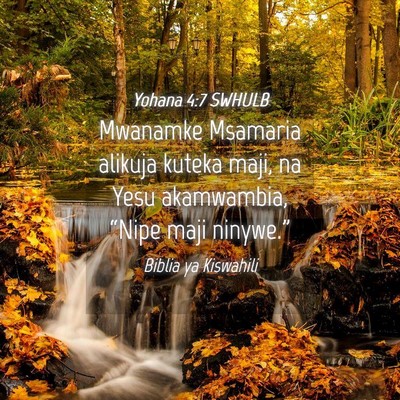 Picture 04 - Yohana 4:7 SWHULB - Mwanamke Msamaria alikuja kuteka maji, na Yesu - Bible Verse Picture