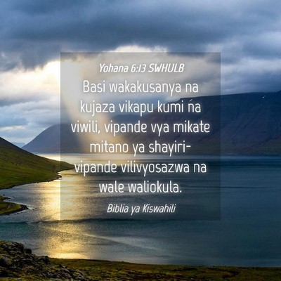 Picture 04 - Yohana 6:13 SWHULB - Basi wakakusanya na kujaza vikapu kumi na viwili, - Bible Verse Picture