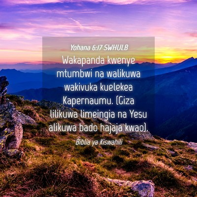 Picture 04 - Yohana 6:17 SWHULB - Wakapanda kwenye mtumbwi na walikuwa wakivuka - Bible Verse Picture