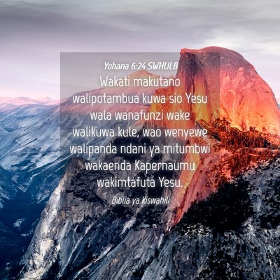 Picture 04 - Yohana 6:24 SWHULB - Wakati makutano walipotambua kuwa sio Yesu wala - Bible Verse Picture