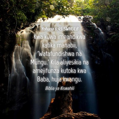 Picture 04 - Yohana 6:45 SWHULB - Kwa kuwa imeandikwa katika manabii, - Bible Verse Picture