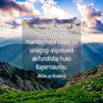 Picture 04 - Yohana 6:59 SWHULB - Yesu aliyasema mambo haya ndani ya sinagogi - Bible Verse Picture