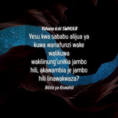 Picture 04 - Yohana 6:61 SWHULB - Yesu kwa sababu alijua ya kuwa wanafunzi wake - Bible Verse Picture