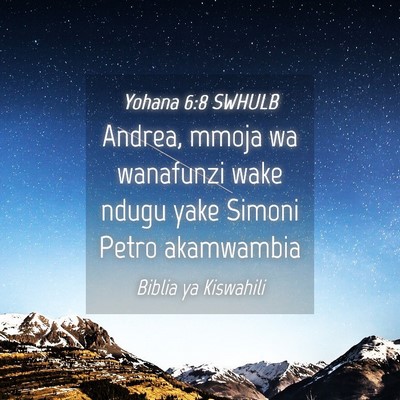 Picture 04 - Yohana 6:8 SWHULB - Andrea, mmoja wa wanafunzi wake ndugu yake Simoni - Bible Verse Picture