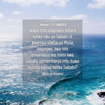 Picture 04 - Yohana 7:23 SWHULB - Iwapo mtu atapokea tohara katika siku ya Sabato - Bible Verse Picture