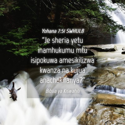 Picture 04 - Yohana 7:51 SWHULB - “Je sheria yetu inamhukumu mtu isipokuwa - Bible Verse Picture