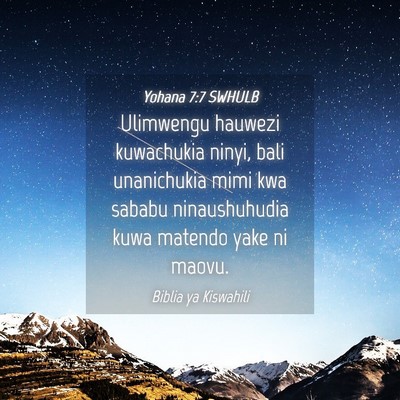 Picture 04 - Yohana 7:7 SWHULB - Ulimwengu hauwezi kuwachukia ninyi, bali - Bible Verse Picture