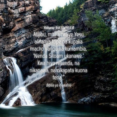 Picture 04 - Yohana 9:11 SWHULB - Alijibu, mtu aitwaye Yesu alifanya tope na kupaka - Bible Verse Picture
