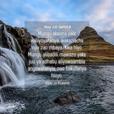 Picture 04 - Yona 3:10 SWHULB - Mungu akaona yale waliyoyafanya, wakaziacha njia - Bible Verse Picture