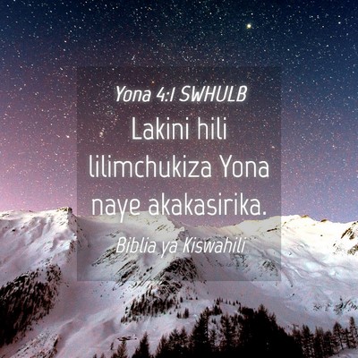 Picture 04 - Yona 4:1 SWHULB - Lakini hili lilimchukiza Yona naye - Bible Verse Picture