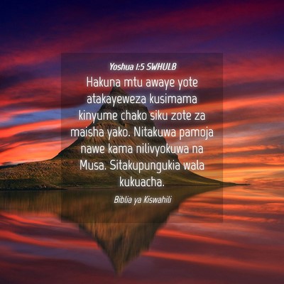 Picture 04 - Yoshua 1:5 SWHULB - Hakuna mtu awaye yote atakayeweza kusimama - Bible Verse Picture