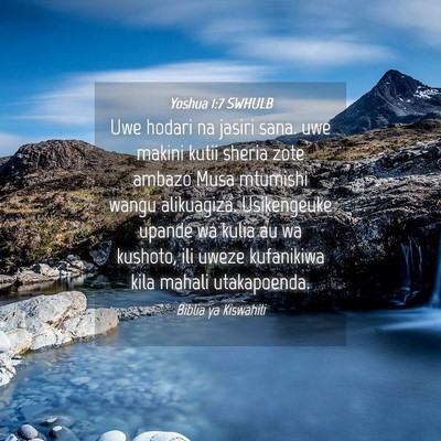 Picture 04 - Yoshua 1:7 SWHULB - Uwe hodari na jasiri sana. uwe makini kutii - Bible Verse Picture