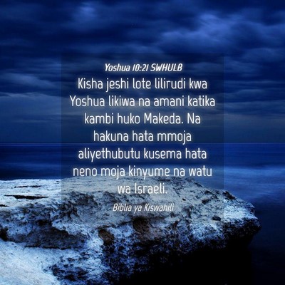 Picture 04 - Yoshua 10:21 SWHULB - Kisha jeshi lote lilirudi kwa Yoshua likiwa na - Bible Verse Picture