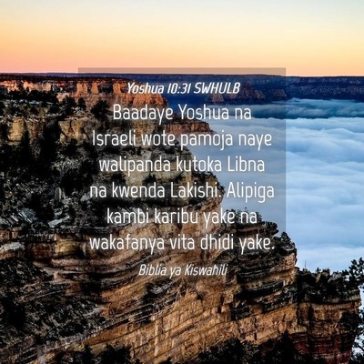 Picture 04 - Yoshua 10:31 SWHULB - Baadaye Yoshua na Israeli wote pamoja naye - Bible Verse Picture