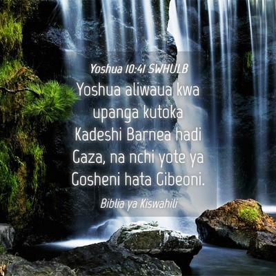 Picture 04 - Yoshua 10:41 SWHULB - Yoshua aliwaua kwa upanga kutoka Kadeshi Barnea - Bible Verse Picture