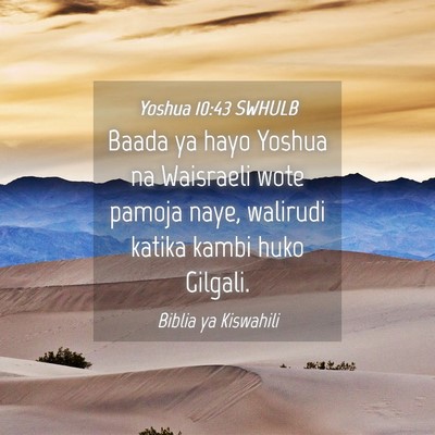 Picture 04 - Yoshua 10:43 SWHULB - Baada ya hayo Yoshua na Waisraeli wote pamoja - Bible Verse Picture