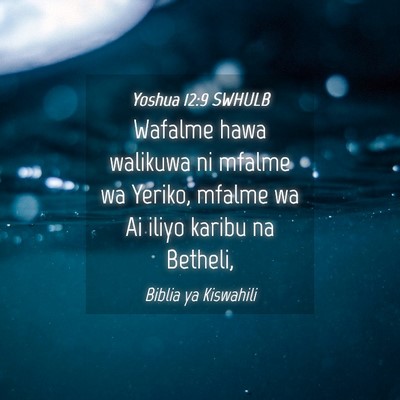 Picture 04 - Yoshua 12:9 SWHULB - Wafalme hawa walikuwa ni mfalme wa Yeriko, mfalme - Bible Verse Picture
