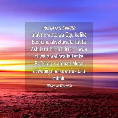 Picture 04 - Yoshua 13:12 SWHULB - ufalme wote wa Ogu katika Bashani, aliyetawala - Bible Verse Picture