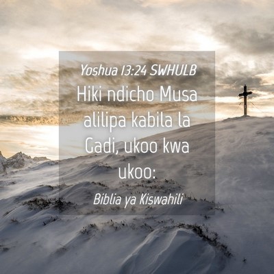 Picture 04 - Yoshua 13:24 SWHULB - Hiki ndicho Musa alilipa kabila la Gadi, ukoo kwa - Bible Verse Picture