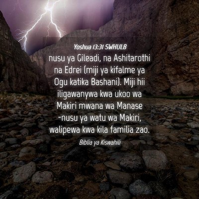 Picture 04 - Yoshua 13:31 SWHULB - nusu ya Gileadi, na Ashitarothi na Edrei (miji ya - Bible Verse Picture