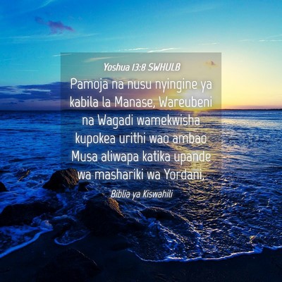 Picture 04 - Yoshua 13:8 SWHULB - Pamoja na nusu nyingine ya kabila la Manase, - Bible Verse Picture