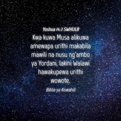 Picture 04 - Yoshua 14:3 SWHULB - Kwa kuwa Musa alikuwa amewapa urithi makabila - Bible Verse Picture