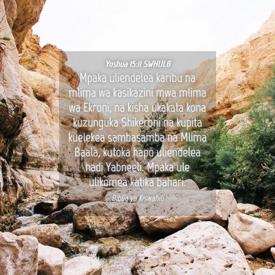 Picture 04 - Yoshua 15:11 SWHULB - Mpaka uliendelea karibu na mlima wa kasikazini - Bible Verse Picture