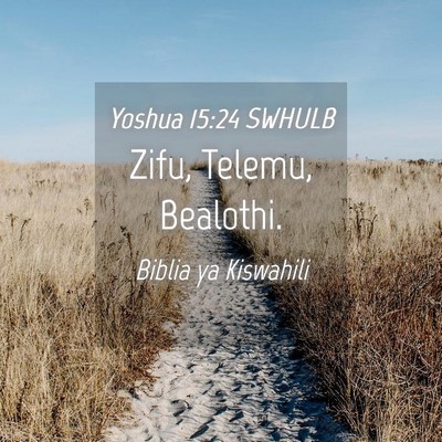 Picture 04 - Yoshua 15:24 SWHULB - Zifu, Telemu, - Bible Verse Picture