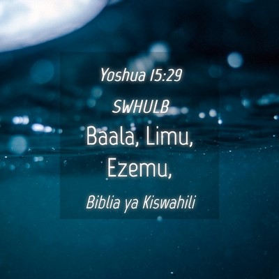 Picture 04 - Yoshua 15:29 SWHULB - Baala, Limu, - Bible Verse Picture