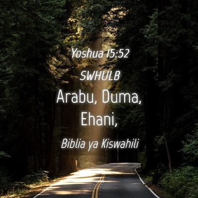 Picture 04 - Yoshua 15:52 SWHULB - Arabu, Duma, - Bible Verse Picture