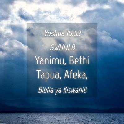 Picture 04 - Yoshua 15:53 SWHULB - Yanimu, Bethi Tapua, - Bible Verse Picture