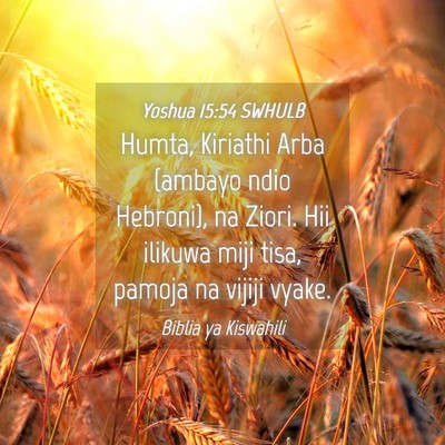 Picture 04 - Yoshua 15:54 SWHULB - Humta, Kiriathi Arba (ambayo ndio Hebroni), na - Bible Verse Picture