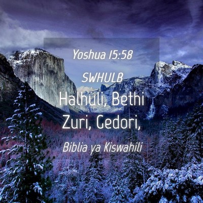 Picture 04 - Yoshua 15:58 SWHULB - Halhuli, Bethi Zuri, - Bible Verse Picture