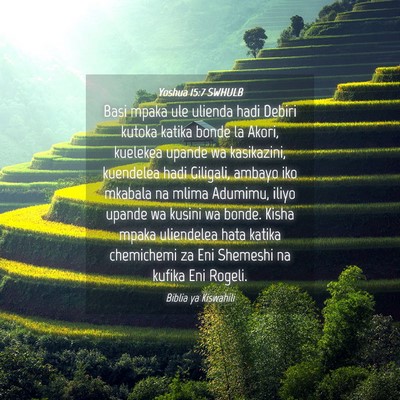Picture 04 - Yoshua 15:7 SWHULB - Basi mpaka ule ulienda hadi Debiri kutoka katika - Bible Verse Picture