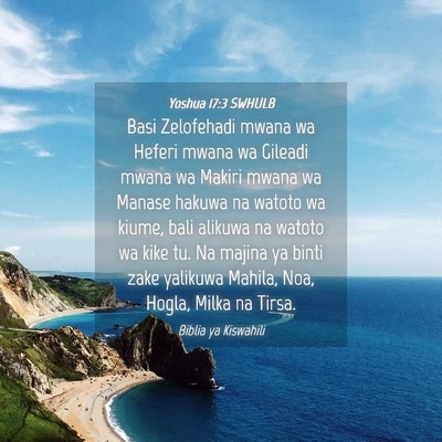 Picture 04 - Yoshua 17:3 SWHULB - Basi Zelofehadi mwana wa Heferi mwana wa Gileadi - Bible Verse Picture