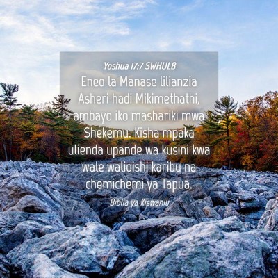 Picture 04 - Yoshua 17:7 SWHULB - Eneo la Manase lilianzia Asheri hadi - Bible Verse Picture