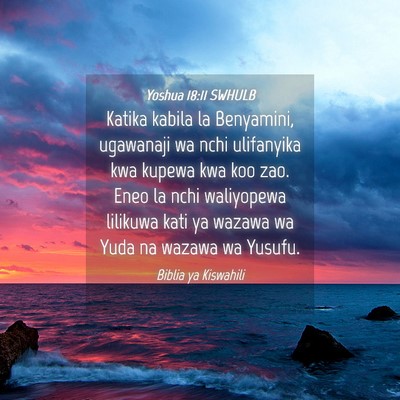 Picture 04 - Yoshua 18:11 SWHULB - Katika kabila la Benyamini, ugawanaji wa nchi - Bible Verse Picture