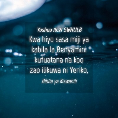 Picture 04 - Yoshua 18:21 SWHULB - Kwa hiyo sasa miji ya kabila la Benyamini - Bible Verse Picture