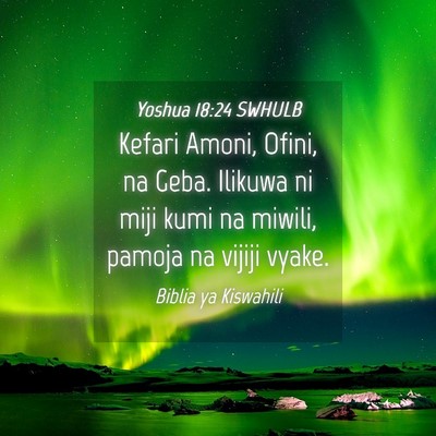 Picture 04 - Yoshua 18:24 SWHULB - Kefari Amoni, Ofini, na Geba. Ilikuwa ni miji - Bible Verse Picture