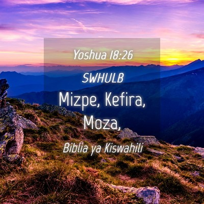 Picture 04 - Yoshua 18:26 SWHULB - Mizpe, Kefira, - Bible Verse Picture