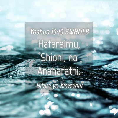 Picture 04 - Yoshua 19:19 SWHULB - Hafaraimu, Shioni, na - Bible Verse Picture