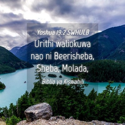 Picture 04 - Yoshua 19:2 SWHULB - Urithi waliokuwa nao ni Beerisheba, Sheba, - Bible Verse Picture