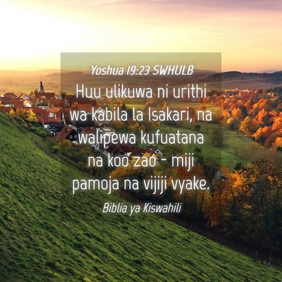 Picture 04 - Yoshua 19:23 SWHULB - Huu ulikuwa ni urithi wa kabila la Isakari, na - Bible Verse Picture