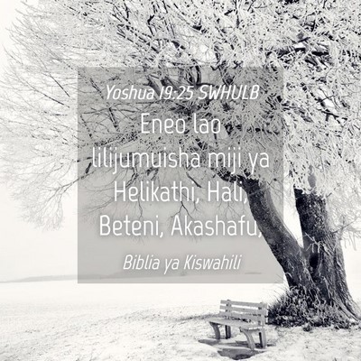 Picture 04 - Yoshua 19:25 SWHULB - Eneo lao lilijumuisha miji ya Helikathi, Hali, - Bible Verse Picture