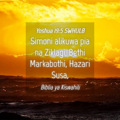 Picture 04 - Yoshua 19:5 SWHULB - Simoni alikuwa pia na Ziklagi, Bethi Markabothi, - Bible Verse Picture