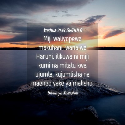 Picture 04 - Yoshua 21:19 SWHULB - Miji waliyopewa makuhani, wana wa Haruni, ilikuwa - Bible Verse Picture