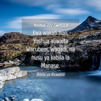 Picture 04 - Yoshua 22:1 SWHULB - Kwa wakati huo, Yoshua aliwaita Warubeni, Wagadi, - Bible Verse Picture