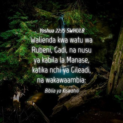 Picture 04 - Yoshua 22:15 SWHULB - Walienda kwa watu wa Rubeni, Gadi, na nusu ya - Bible Verse Picture