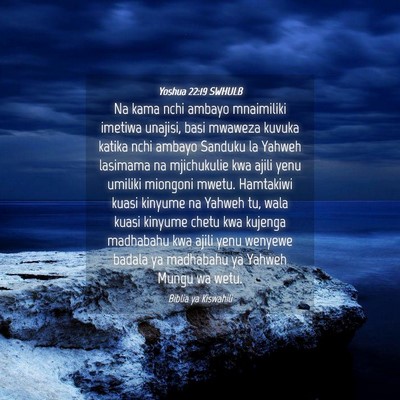 Picture 04 - Yoshua 22:19 SWHULB - Na kama nchi ambayo mnaimiliki imetiwa unajisi, - Bible Verse Picture
