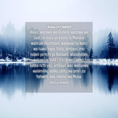 Picture 04 - Yoshua 22:9 SWHULB - Hivyo, wazawa wa Rubeni, wazawa wa Gadi na nusu - Bible Verse Picture